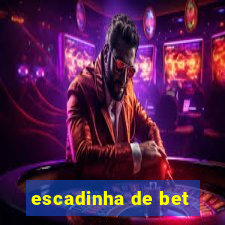 escadinha de bet